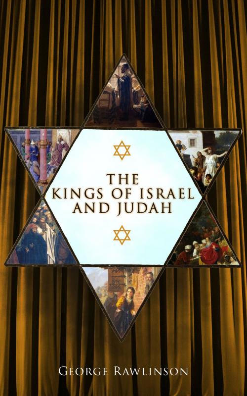 Cover of the book The Kings of Israel and Judah by George Rawlinson, e-artnow