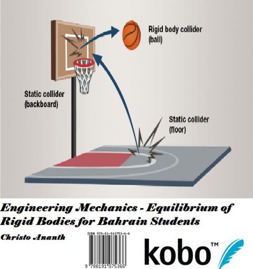 Cover of the book Engineering Mechanics - Equilibrium of Rigid Bodies for Bahrain Students by Christo Ananth, Rakuten Kobo Inc. Publishing, Toronto, Canada
