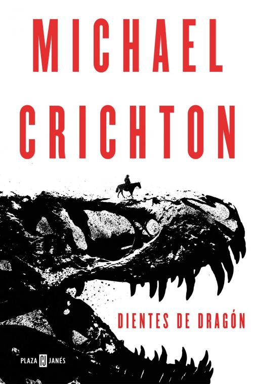 Cover of the book Dientes de dragón by Michael Crichton, Penguin Random House Grupo Editorial España