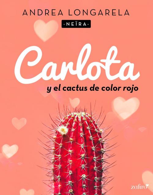 Cover of the book Carlota y el cactus de color rojo by Andrea Longarela, Grupo Planeta