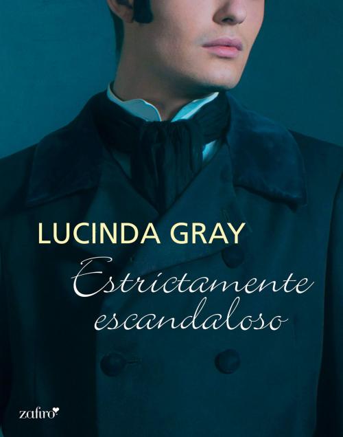 Cover of the book Estrictamente escandaloso by Lucinda Gray, Grupo Planeta