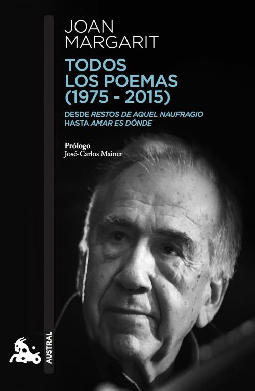 Cover of the book Todos los poemas (1975-2015) by Joan Margarit, Grupo Planeta