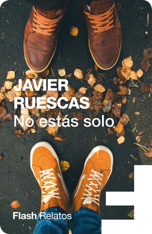 Cover of the book No estás solo (Flash Relatos) by Javier Ruescas, Penguin Random House Grupo Editorial España