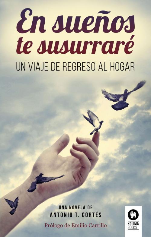 Cover of the book En sueños te susurraré by Antonio Cortés Rodríguez, Emilio Carrillo, Kolima Books