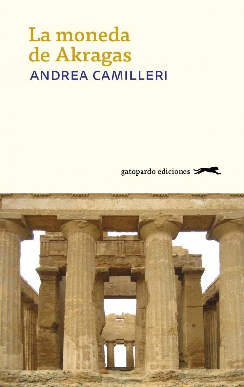 Cover of the book La moneda de Akragas by Andrea Camilleri, Gatopardo Ediciones