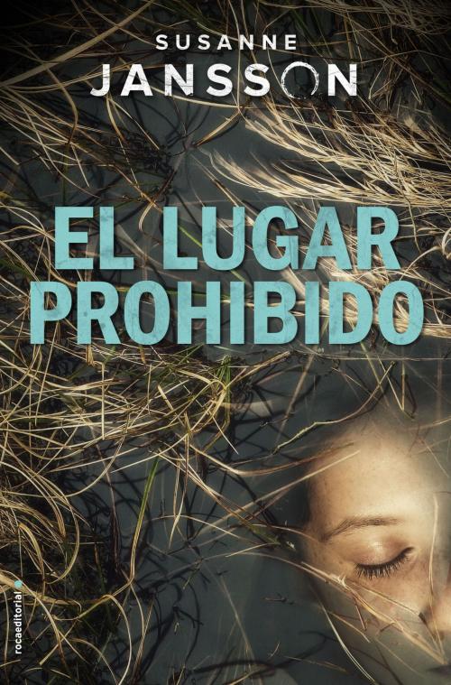 Cover of the book El lugar prohibido by Susanne Jansson, Roca Editorial de Libros