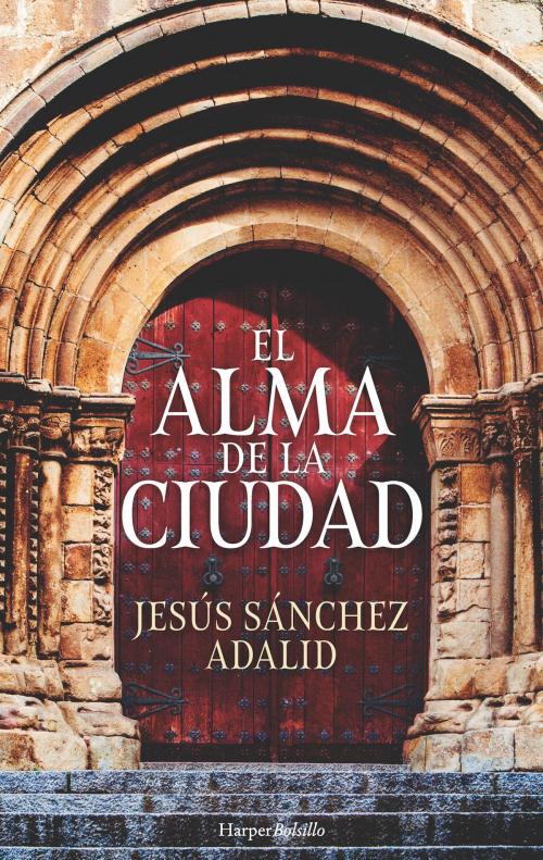 Cover of the book El alma de la ciudad by Jesús Sánchez Adalid, HarperCollins Ibérica S.A.