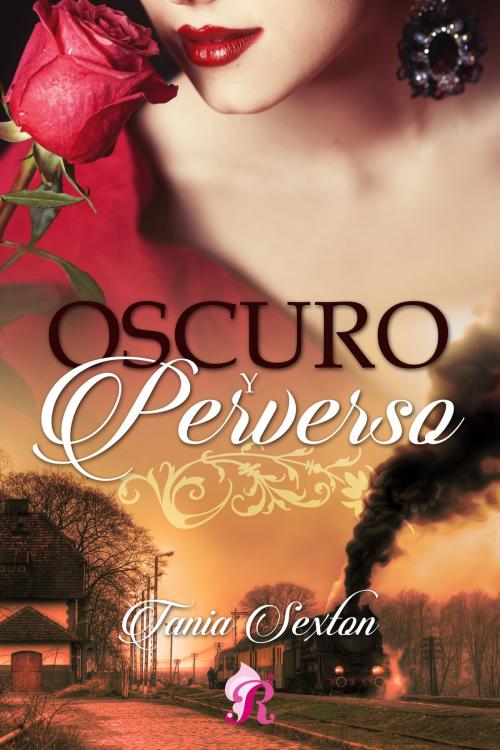 Cover of the book Oscuro y perverso by Tania Sexton, Romantic Ediciones