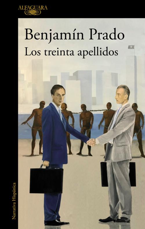 Cover of the book Los treinta apellidos by Benjamín Prado, Penguin Random House Grupo Editorial España