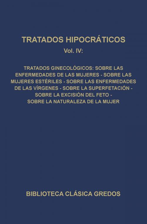 Cover of the book Tratados hipocráticos IV by Varios Autores, Varios, Gredos