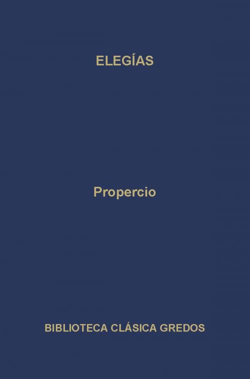 Cover of the book Elegías by Propercio, Gredos