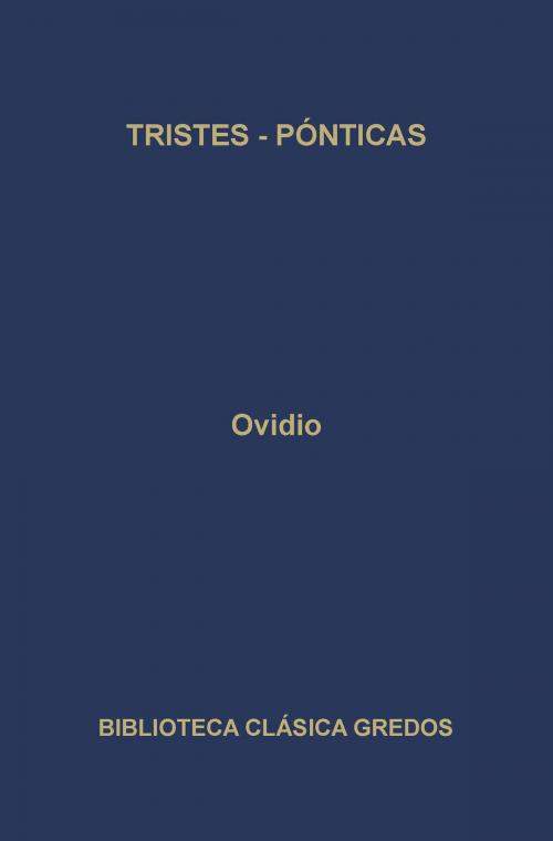 Cover of the book Tristes. Pónticas. by Ovidio, Gredos