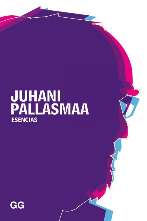 Cover of the book Esencias by Juhani Pallasmaa, Editorial Gustavo Gili