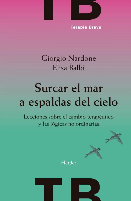 Cover of the book Surcar el mar a espaldas del cielo by Giorgio Nardone, Elisa Balbi, Herder Editorial