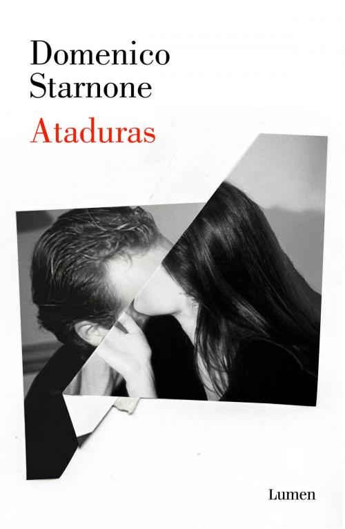 Cover of the book Ataduras by Domenico Starnone, Penguin Random House Grupo Editorial España