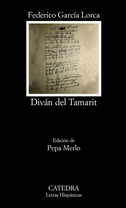 Cover of the book Diván del Tamarit by Federico García Lorca, Pepa Merlo, Ediciones Cátedra