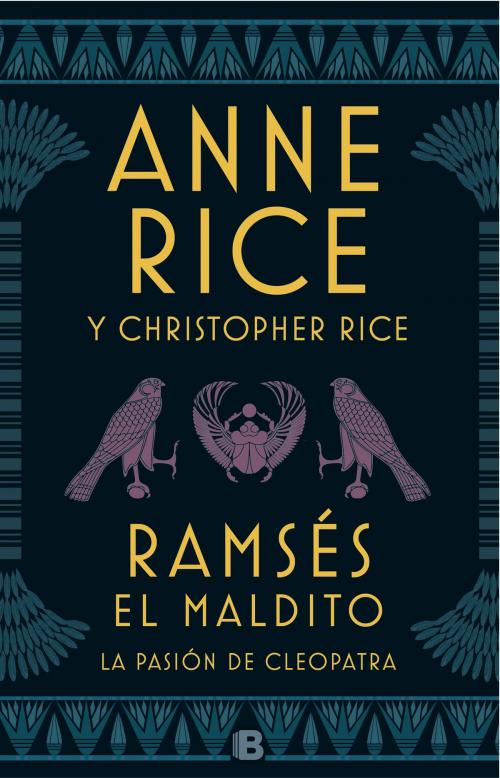 Cover of the book Ramsés El maldito. La pasión de Cleopatra by Anne Rice, Christopher Rice, Penguin Random House Grupo Editorial España
