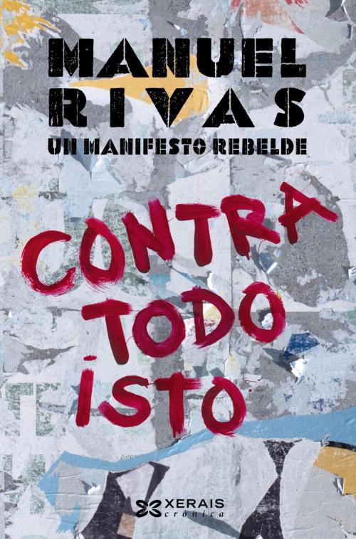 Cover of the book Contra todo isto by Manuel Rivas, Edicións Xerais