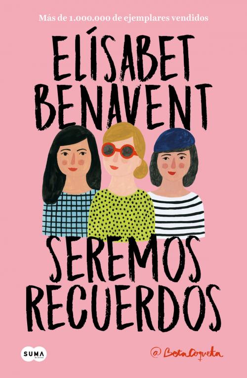 Cover of the book Seremos recuerdos (Canciones y recuerdos 2) by Elísabet Benavent, Penguin Random House Grupo Editorial España