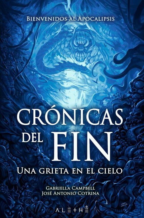 Cover of the book Crónicas del fin by Gabriella Campbell, José Antonio Cotrina, La Esfera de los Libros
