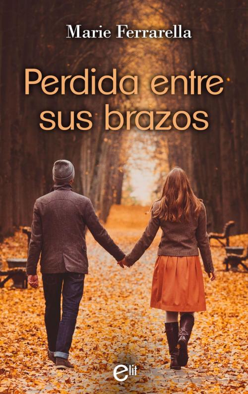 Cover of the book Perdida entre sus brazos by Marie Ferrarella, Harlequin, una división de HarperCollins Ibérica, S.A.