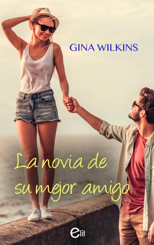 Cover of the book La novia de su mejor amigo by Gina Wilkins, Harlequin, una división de HarperCollins Ibérica, S.A.