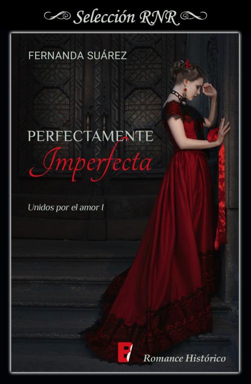 Cover of the book Perfectamente Imperfecta (Unidos por el amor 1) by Fernanda Suárez, Penguin Random House Grupo Editorial España