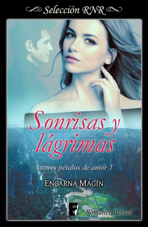 Cover of the book Sonrisas y lágrimas (Suaves pétalos de amor 1) by Encarna Magín, Penguin Random House Grupo Editorial España