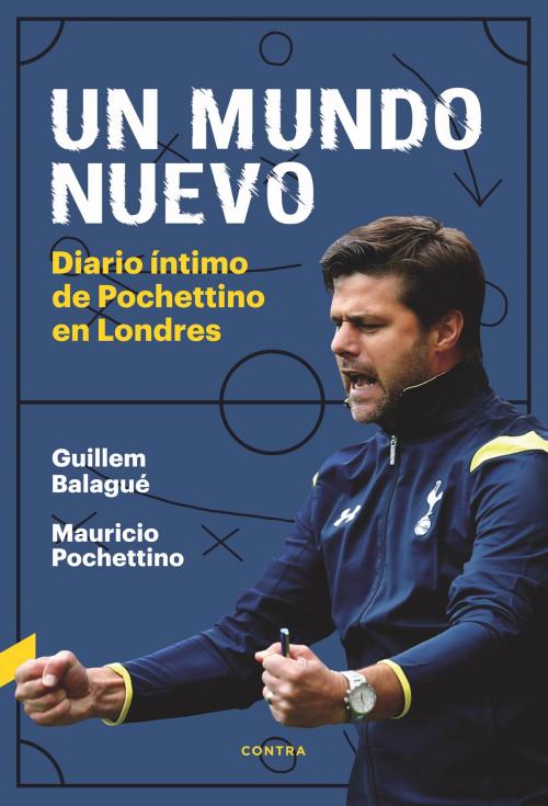 Cover of the book Un mundo nuevo by Guillem Balagué, Mauricio Pochettino, Contra