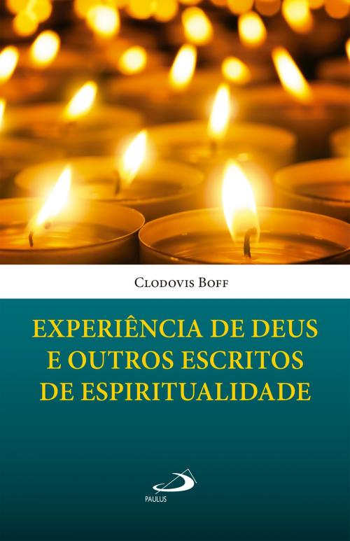 Cover of the book Experiência de Deus e outros escritos de espiritualidade by Clodovis Boff, Paulus Editora