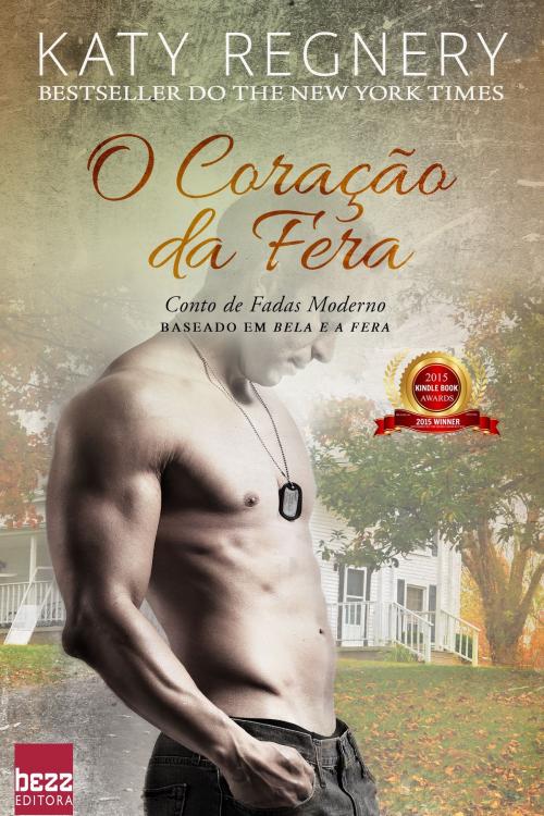 Cover of the book O coração da fera by Katy Regnery, Editora Bezz
