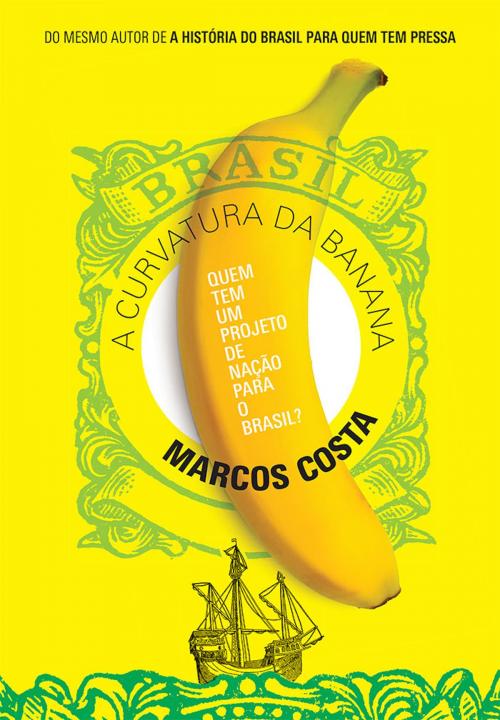 Cover of the book A curvatura da banana by Marcos Costa, Sextante