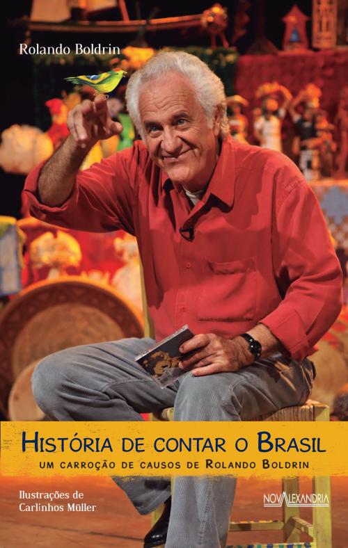 Cover of the book História de contar o Brasil by Rolando Boldrin, Nova Alexandria