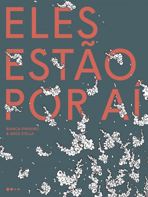 Cover of the book Eles estão por aí by Bianca Pinheiro, Greg Stella, Todavia