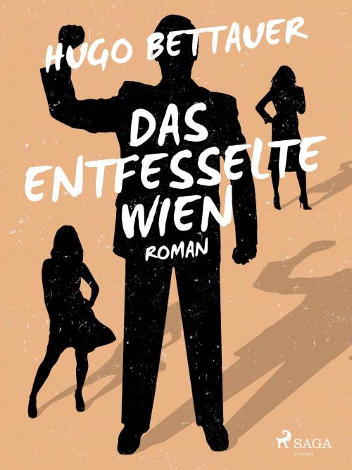 Cover of the book Das entfesselte Wien by Hugo Bettauer, Saga Egmont German