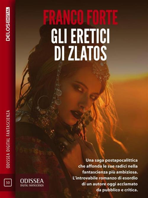 Cover of the book Gli eretici di Zlatos by Franco Forte, Delos Digital