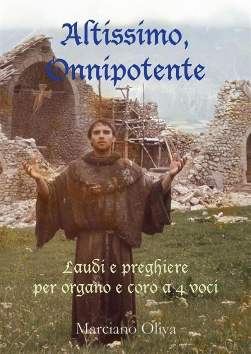 Cover of the book Altissimo Onnipotente by Marciano Oliva, Youcanprint