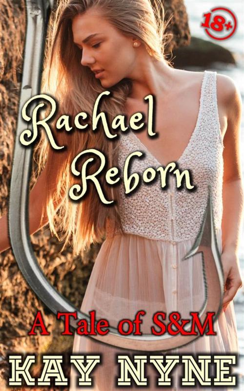 Cover of the book Rachael Reborn by Kay Nyne, PMO Publishing
