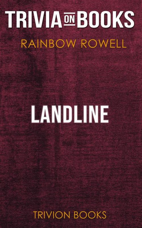 Cover of the book Landline by Rainbow Rowell (Trivia-On-Books) by Trivion Books, Trivion Books