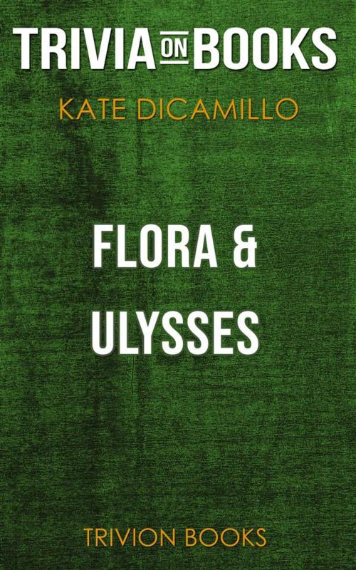 Cover of the book Flora & Ulysses by Kate DiCamillo (Trivia-On-Books) by Trivion Books, Trivion Books