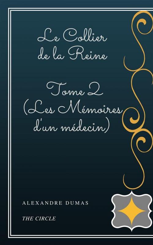 Cover of the book Le Collier de la Reine - Tome II (Les Mémoires d'un médecin) by Alexandre Dumas, Henri Gallas