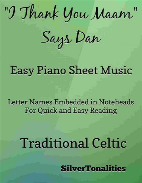 Cover of the book I Thank You Maam Says Dan Easy Piano by SilverTonalities, SilverTonalities