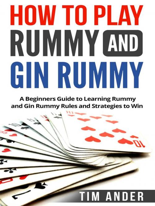 Cover of the book How to Play Rummy and Gin Rummy by Tim Ander, CRB Publishing