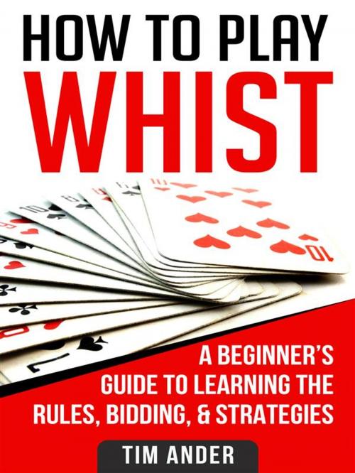 Cover of the book How to Play Whist by Tim Ander, CRB Publishing