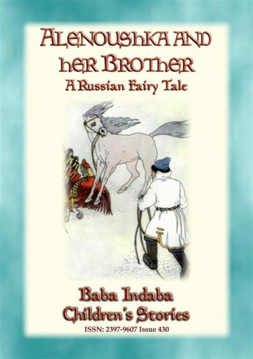 Cover of the book ALENOUSHKA AND HER BROTHER - A Russian Fairytale by Anon E. Mouse, Narrated by Baba Indaba, Abela Publishing