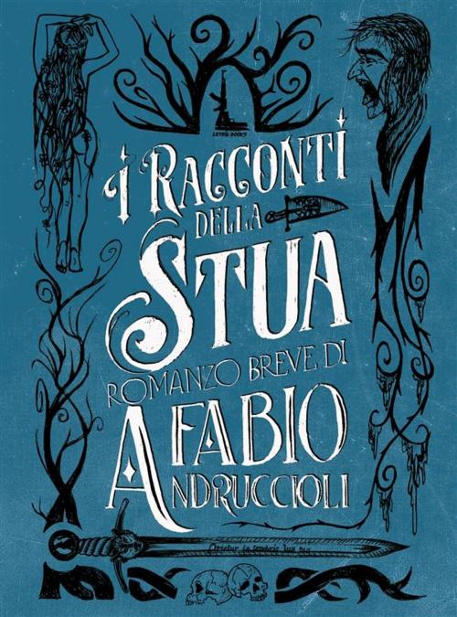 Cover of the book I Racconti della Stua by Fabio Andruccioli, Fabio Andruccioli