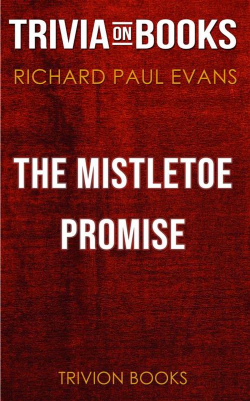 Cover of the book The Mistletoe Promise by Richard Paul Evans (Trivia-On-Books) by Trivion Books, Trivion Books