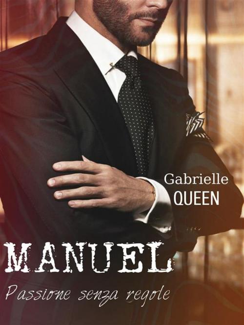 Cover of the book MANUEL by Gabrielle Queen, Streetlib