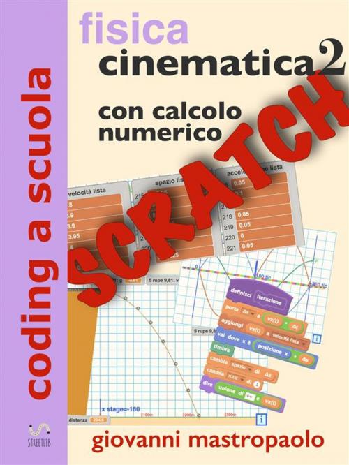 Cover of the book Fisica: cinematica 2 con Scratch by Giovanni Mastropaolo, Giovanni Mastropaolo