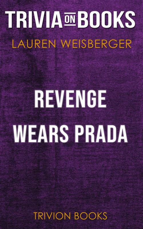 Cover of the book Revenge Wears Prada by Lauren Weisberger (Trivia-On-Books) by Trivion Books, Trivion Books